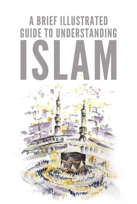 Download A Brief Illustrated Guide To Understanding Islam By Ia Ibrahim
