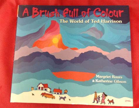 Read A Brush Full Of Colour The World Of Ted Harrison By Margriet Ruurs