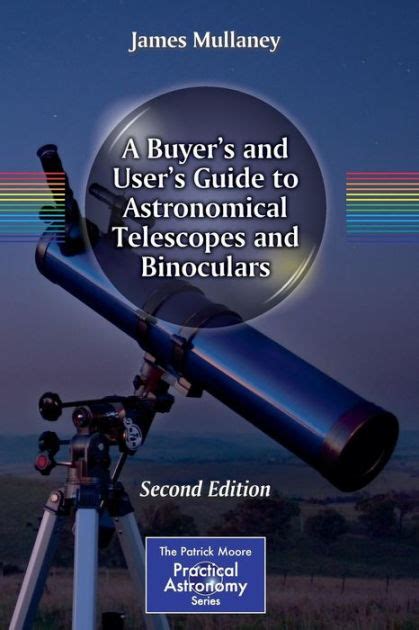 Full Download A Buyers And Users Guide To Astronomical Telescopes And Binoculars By James Mullaney