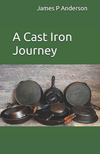 Download A Cast Iron Journey By James P Anderson