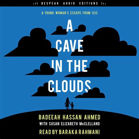 Full Download A Cave In The Clouds A Young Womans Escape From Isis By Badeeah Hassan Ahmed