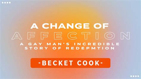 Read A Change Of Affection A Gay Mans Incredible Story Of Redemption By Becket Cook