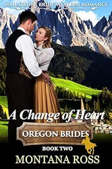 Read A Change Of Heart Historical Western Romance Oregon Dreams Book 2 By Montana Ross