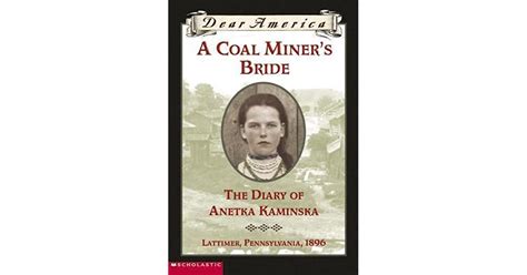 Download A Coal Miners Bride The Diary Of Anetka Kaminska Lattimer Pennsylvania 1896 Dear America By Susan Campbell Bartoletti