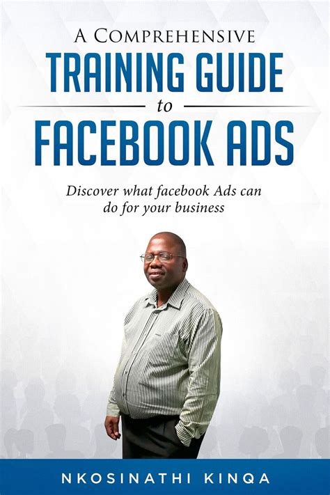 Full Download A Comprehensive Training Guide To Facebook Ads By Nkosinathi Kinqa