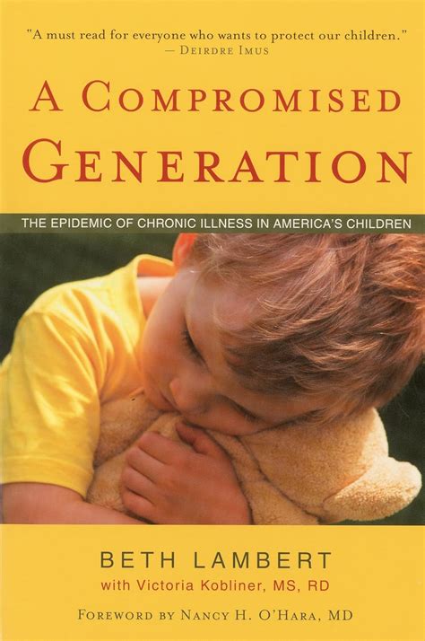 Read Online A Compromised Generation The Epidemic Of Chronic Illness In Americas Children By Beth Lambert