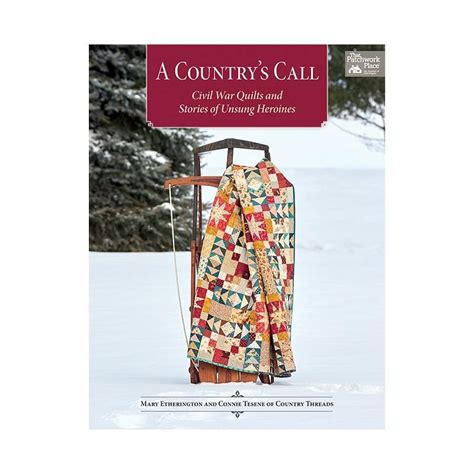 Download A Countrys Call Civil War Quilts And Stories Of Unsung Heroines By Mary Etherington