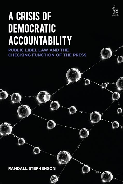 Full Download A Crisis Of Democratic Accountability Public Libel Law And The Checking Function Of The Press By Randall Stephenson