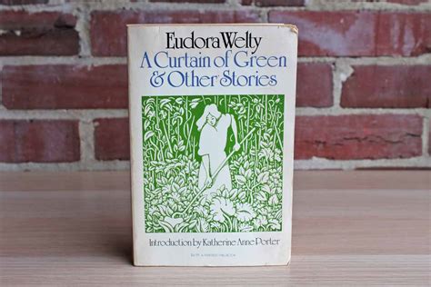 Read A Curtain Of Green And Other Stories By Eudora Welty