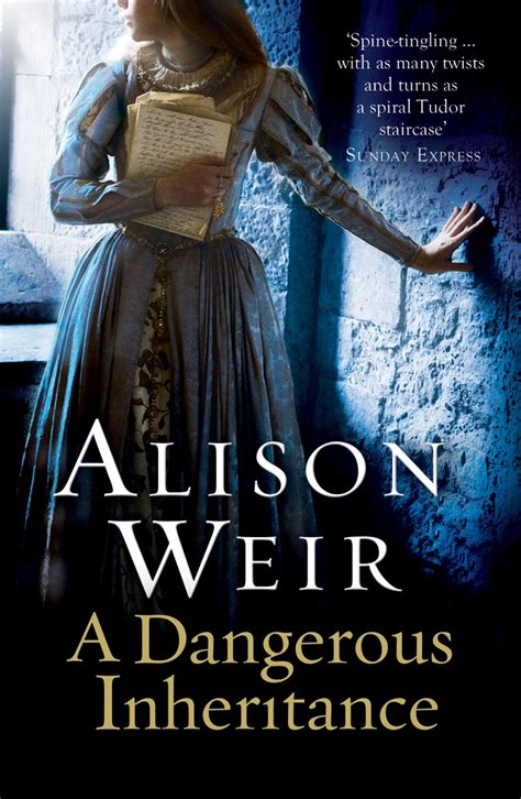 Full Download A Dangerous Inheritance By Alison Weir