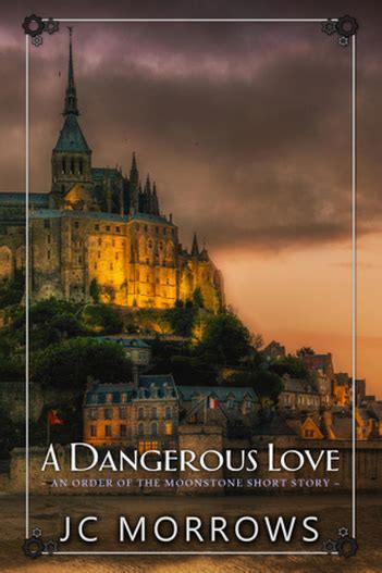 Read Online A Dangerous Love Order Of The Moonstone 25 By Jc Morrows