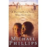 Read A Day To Pick Your Own Cotton Shenandoah Sisters 2 By Michael R Phillips