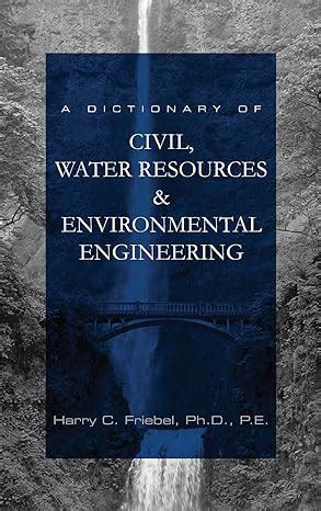 Full Download A Dictionary Of Civil Water Resources  Environmental Engineering By Harry C Friebel