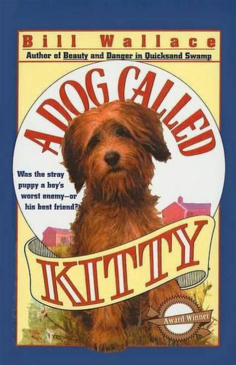 Full Download A Dog Called Kitty By Bill Wallace