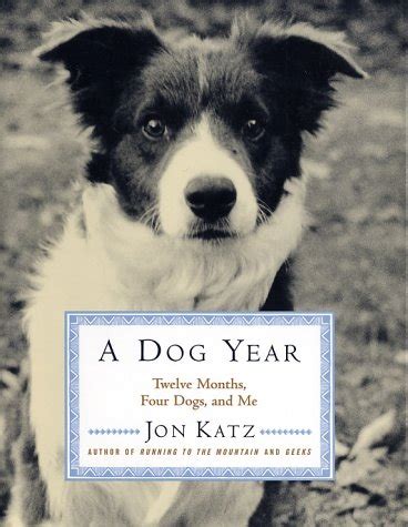 Download A Dog Year Twelve Months Four Dogs And Me By Jon Katz