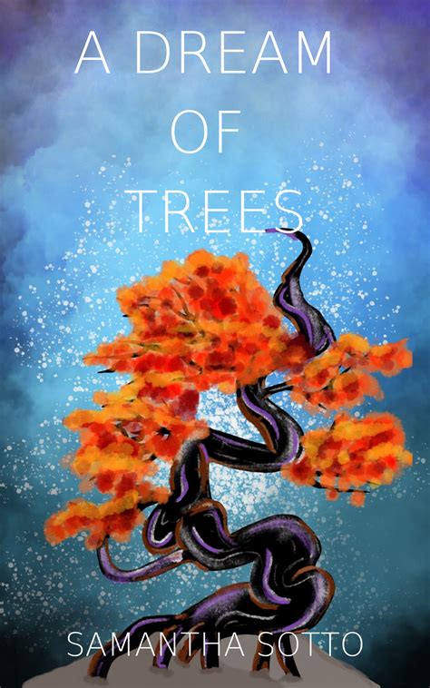 Read A Dream Of Trees By Samantha Sotto