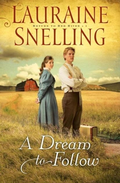 Read A Dream To Follow Return To Red River By Lauraine Snelling