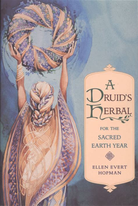 Read Online A Druids Herbal For The Sacred Earth Year By Ellen Evert Hopman