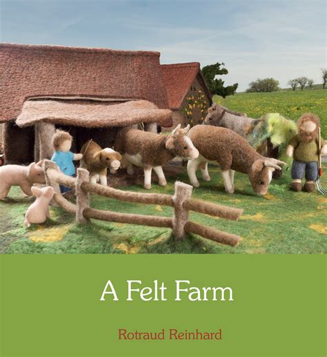 Read A Felt Farm Rotraud Reinhard By Rotraud Reinhard
