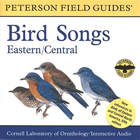 Download A Field Guide To Bird Songs Eastern And Central North America By Cornell Laboratory Of Ornithology