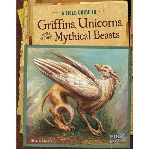 Read Online A Field Guide To Griffins Unicorns And Other Mythical Beasts Fantasy Field Guides By Aaron Sautter
