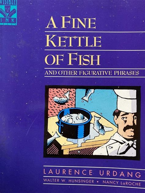 Read Online A Fine Kettle Of Fish And Other Figurative Phrases By Laurence Urdang