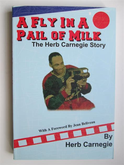 Read Online A Fly In A Pail Of Milk The Herb Carnegie Story By Herb Carnegie