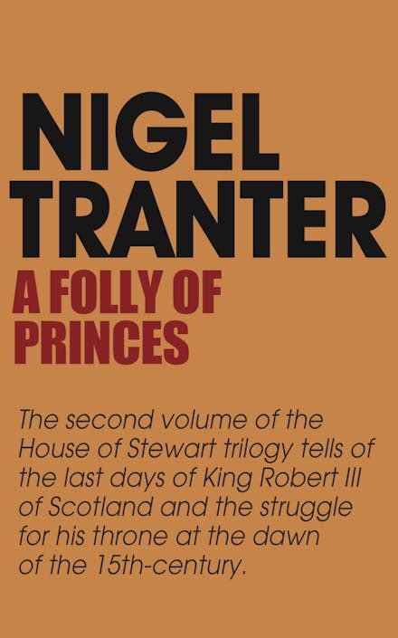 Full Download A Folly Of Princes House Of Stewart 2 By Nigel Tranter