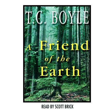 Read A Friend Of The Earth By T Coraghessan Boyle