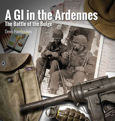 Read Online A Gi In The Ardennes The Battle Of The Bulge By Denis Hambucken