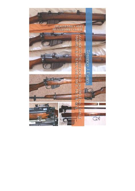 Download A Guide To The Lee Enfield 303 Rifle No 1 Smle Marks Iii  Iii  No 4 Mk 1 Mk 1 Mk 2  No 5 Disassembly And Reassembly Guide By Terence J Evans