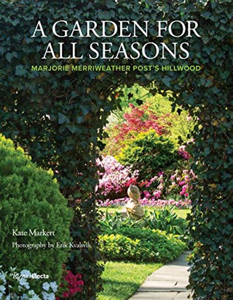 Download A Garden For All Seasons Marjorie Merriweather Posts Hillwood By Kate Markert