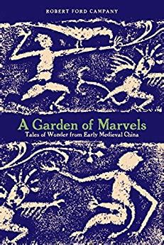 Read A Garden Of Marvels Tales Of Wonder From Early Medieval China By Robert Ford Campany