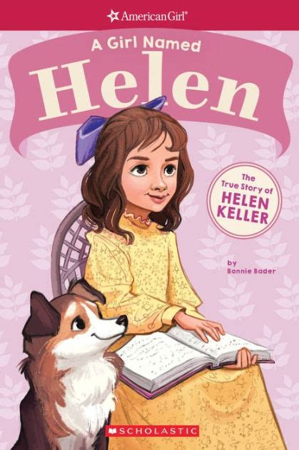 Full Download A Girl Named Helen The True Story Of Helen Keller American Girl A Girl Named By Bonnie Bader