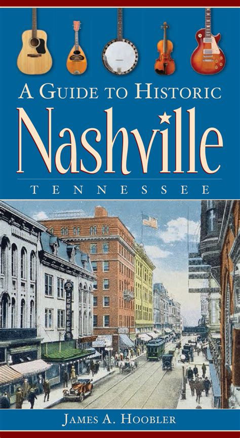 Full Download A Guide To Historic Nashville Tennessee By James A Hoobler