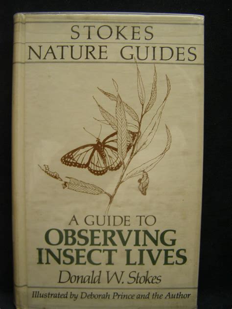 Read A Guide To Observing Insect Lives Stokes Nature Guides By Donald Stokes