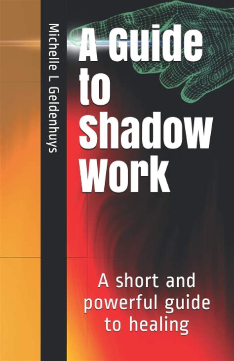 Full Download A Guide To Shadow Work A Short And Powerful 9 Step Guide To Healing By Michelle L Geldenhuys