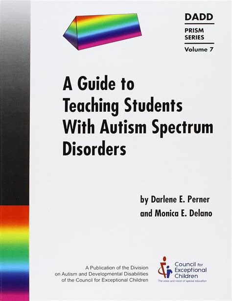 Read Online A Guide To Teaching Students With Autism Spectrum Disorders Prism Series Vol 7 By Darlene E Perner And Monica E Delano