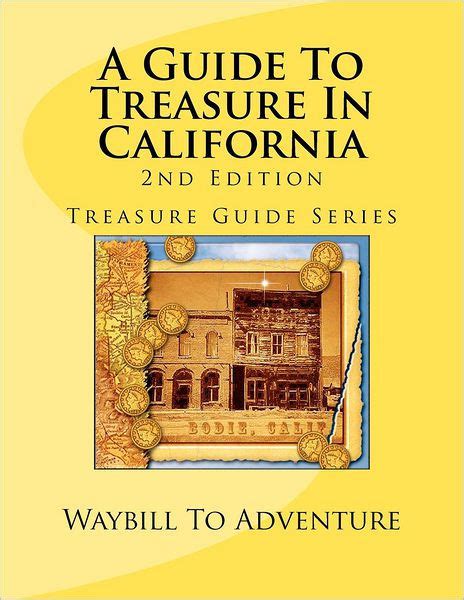 Read Online A Guide To Treasure In California 2Nd Edition Treasure Guide Series By Leanne Carson Boyd