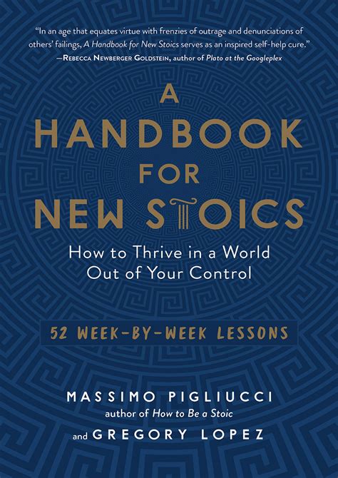 Full Download A Handbook For New Stoics How To Thrive In A World Out Of Your Control52 Weekbyweek Lessons By Massimo Pigliucci