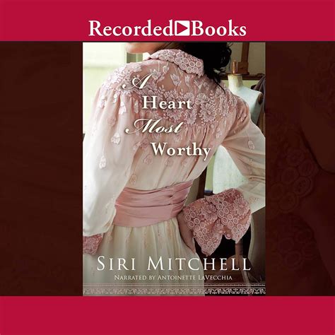 Read Online A Heart Most Worthy By Siri Mitchell