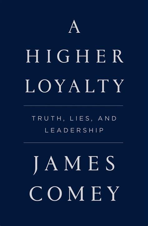 Full Download A Higher Loyalty Truth Lies And Leadership By James Comey