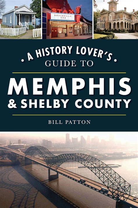 Read Online A History Lovers Guide To Memphis  Shelby County By William Patton