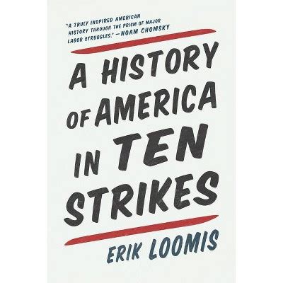 Read Online A History Of America In Ten Strikes By Erik Loomis