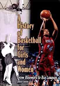 Read A History Of Basketball For Girls And Women By Joanne Lannin