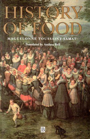 Full Download A History Of Food By Maguelonne Toussaintsamat