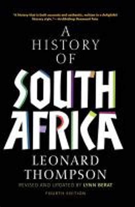Read Online A History Of South Africa Fourth Edition By Leonard Thompson