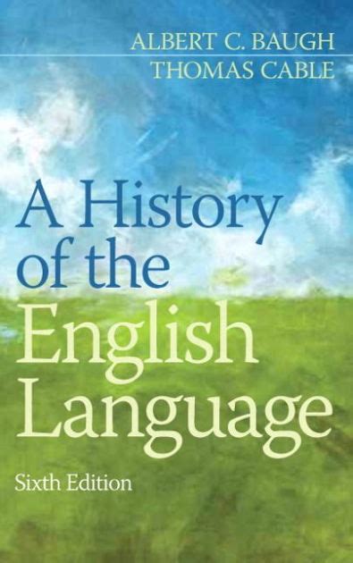 Full Download A History Of The English Language By Albert C Baugh