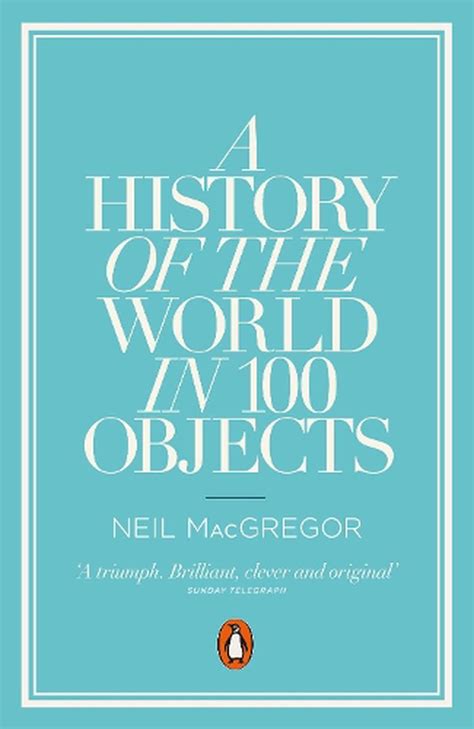 Full Download A History Of The World In 100 Objects By Neil Macgregor