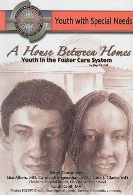Read A House Between Homes Youth In The Foster Care System By Joyce Libal